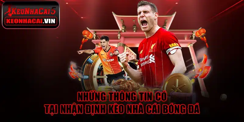 Những thông tin có tại nhận định kèo nhà cái bóng đá