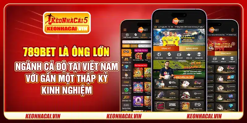 789bet là ông lớn ngành cá độ tại Việt Nam với gần một thập kỷ kinh nghiệm