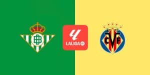 Soi kèo Betis vs Villarreal 23h30 ngày 13/4 - Vòng 31 La Liga
