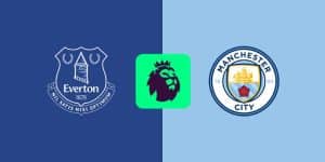 Soi kèo Everton vs Man City 21h ngày 19/4 - Vòng 33 NHA