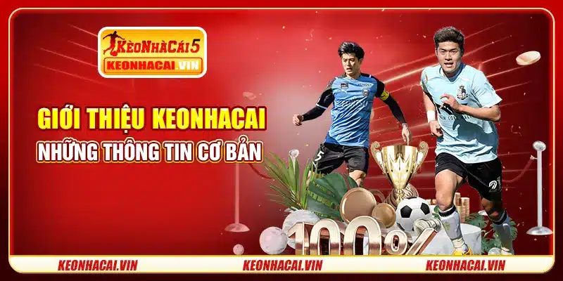 Giới thiệu Keonhacai - Những thông tin cơ bản