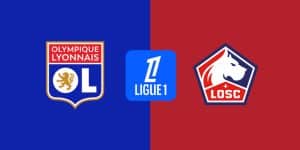 Soi kèo Lyon vs Lille 2h05 ngày 6/4 - Vòng 28 Ligue 1