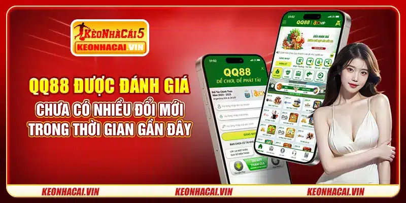 QQ88 được đánh giá chưa có nhiều đổi mới trong thời gian gần đây